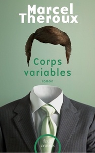 Marcel Theroux - Corps variables.