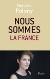 Natacha Polony - Nous sommes la France.