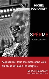 Michel Polnareff - Spèrme - Autobiographie.