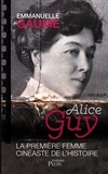 Emmanuelle Gaume - Alice Guy - La première femme cinéaste de l'histoire.