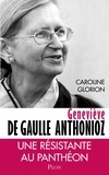 Caroline Glorion - Geneviève de Gaulle Anthonioz - Résistances.