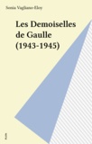  Vagliano-Eloy - Les Demoiselles de Gaulle - 1943-1945.
