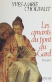 Yves-Marie Choupaut - Les amants du pont du Gard.
