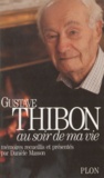 Gustave Thibon - Au soir de ma vie - Mémoires.