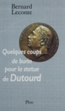 Bernard Leconte - Quelques coups de burin pour la statue de Dutourd.