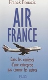 Franck Bouaziz - Air France - Dans les coulisses d'une entreprise pas comme les autres.