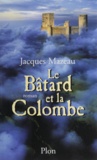 Jacques Mazeau - Le Batard Et La Colombe.
