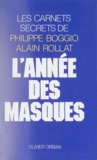 Alain Rollat et Philippe Boggio - L'Année des masques - Les carnets secrets de.
