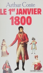 Arthur Conte - Le Premier janvier 1800.