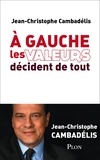 Jean-Christophe Cambadélis - A gauche les valeurs décident de tout.