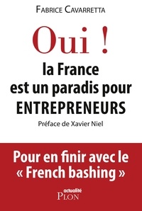 Fabrice Cavarretta - Oui ! La France est un paradis pour entrepreneurs.