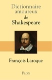 François Laroque - Dictionnaire amoureux de Shakespeare.