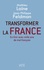 Mathieu Laine et Jean-Philippe Feldman - Transformer la France - En finir avec mille ans de mal français.