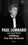 Paul Lombard - Confidences d'un ténor du barreau.