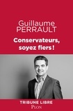 Guillaume Perrault - Conservateurs, soyez fiers !.