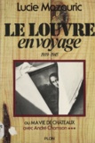 Avec André Chamson... Tome 3 - Le Louvre en voyage.