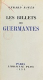 Gérard Bauer - Les billets de Guermantes.