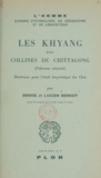 Denise Bernot et Lucien Bernot - Les Khyang des collines de Chittagong (Pakistan oriental) - Matériaux pour l'étude linguistique des Chin.