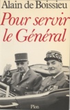 Alain de Boissieu - Pour servir le Général - 1946-1970.