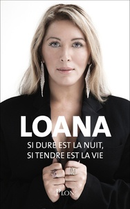  Loana - Si dure est la nuit, si tendre est la vie.