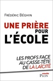 Frédéric Béghin - Une prière pour l'école - Les profs face au casse-tête de la laïcité.