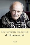 Adam Biro - Dictionnaire amoureux de l'humour juif.