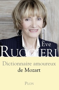 Eve Ruggieri - Dictionnaire amoureux de Mozart.