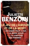Juliette Benzoni - Le jeu de l'amour et de la mort - L'intégrale.