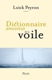 Loïck Peyron et Jean-Louis Le Touzet - Dictionnaire amoureux de la voile.