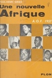 Paul-Henri Siriex - Une nouvelle Afrique, A.O.F. 1957.