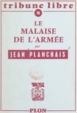 Jean Planchais - Le malaise de l'armée.