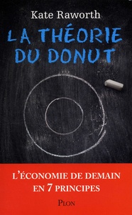 Kate Raworth - La théorie du Donut - L'économie de demain en 7 principes.