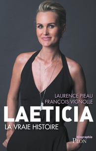 Laurence Pieau et François Vignolle - Laeticia, la vraie histoire.