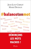 Jean-Loup Chiflet et Marie Deveaux - #balancetonmot - Dénonçons les mots machos.