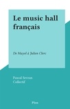 Pascal Sevran et  Collectif - Le music hall français - De Mayol à Julien Clerc.