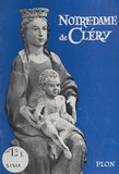 Michel Caffin de Mérouville et  Association les Amis de Cléry - Notre-Dame de Cléry.