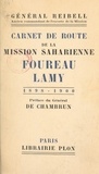 Emile Reibell et Aldebert de Chambrun - Carnet de route de la mission saharienne Foureau-Lamy - 1898-1900.