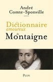 André Comte-Sponville - Dictionnaire amoureux de Montaigne.