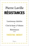 Pierre Laville - Résistances - Lumineuse clairière ; C'est la faute à Voltaire ! ; Résistances.