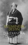 Jean Chalon - Le lumineux destin d'Alexandra David-Néel.