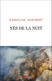 Caroline Audibert - Nés de la nuit.