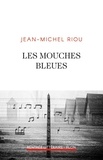 Jean-Michel Riou - Les mouches bleues.
