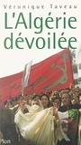 Véronique Taveau - L'Algérie dévoilée.