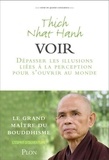 Thich Nhat Hanh - Vivre en pleine conscience : voir.