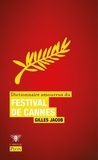 Gilles Jacob - Dictionnaire amoureux du Festival de Cannes.