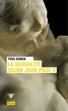 Yves Semen - La sexualité selon Jean-Paul II.