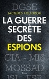 Jacques Follorou - La guerre secrète des espions.