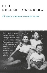 Lili Keller-Rosenberg - Et nous sommes revenus seuls.