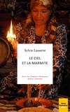 Sylvie Lasserre - Le ciel et la marmite - Avec les femmes chamanes d'Asie centrale.