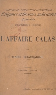 Marc Chassaigne - L'affaire Calas.